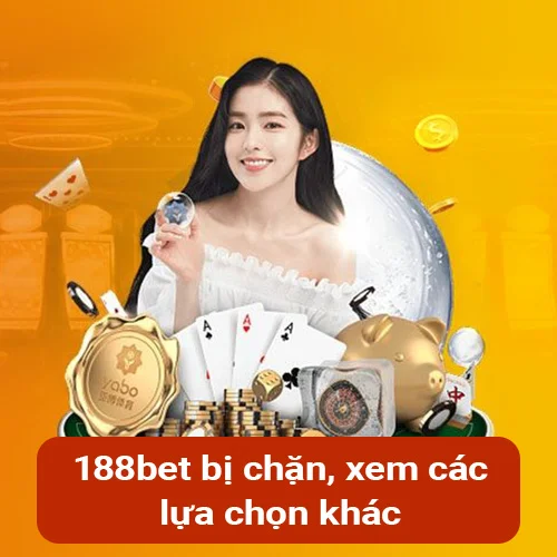 188bet bị chặn xem các lưạ chọn khác